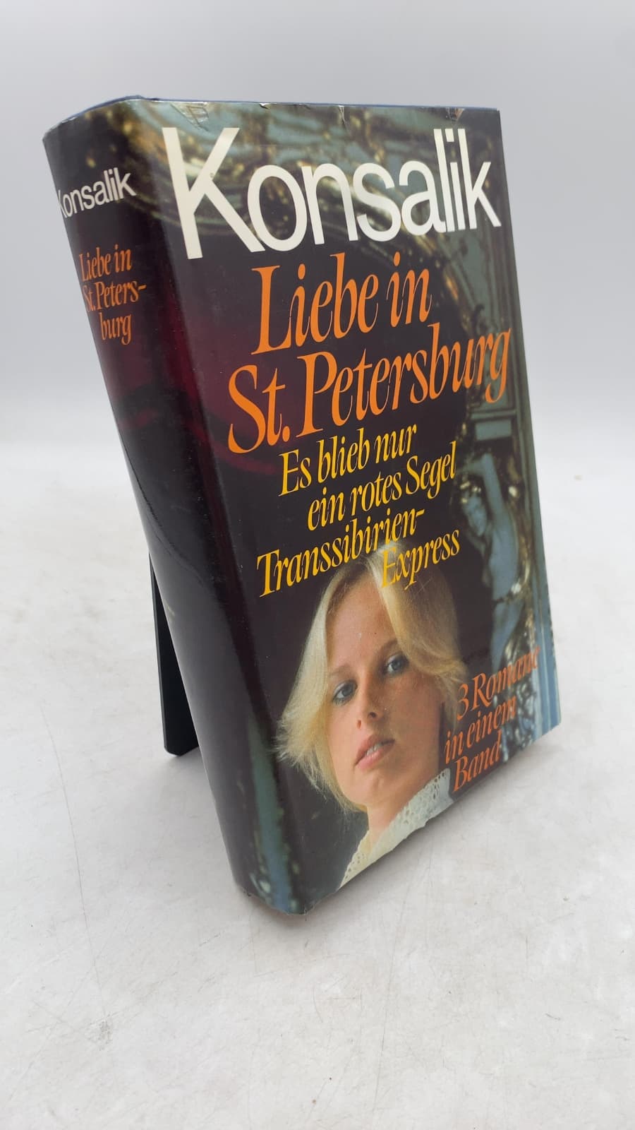 Liebe in St. Petersburg: Drei Rußlandromane by Heinz G. Konsalik - front cover