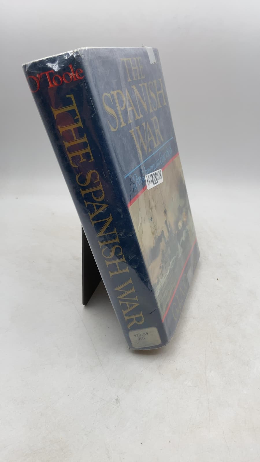 The Spanish War: An American Epic—1898 by G. J. A. O'Toole - front cover