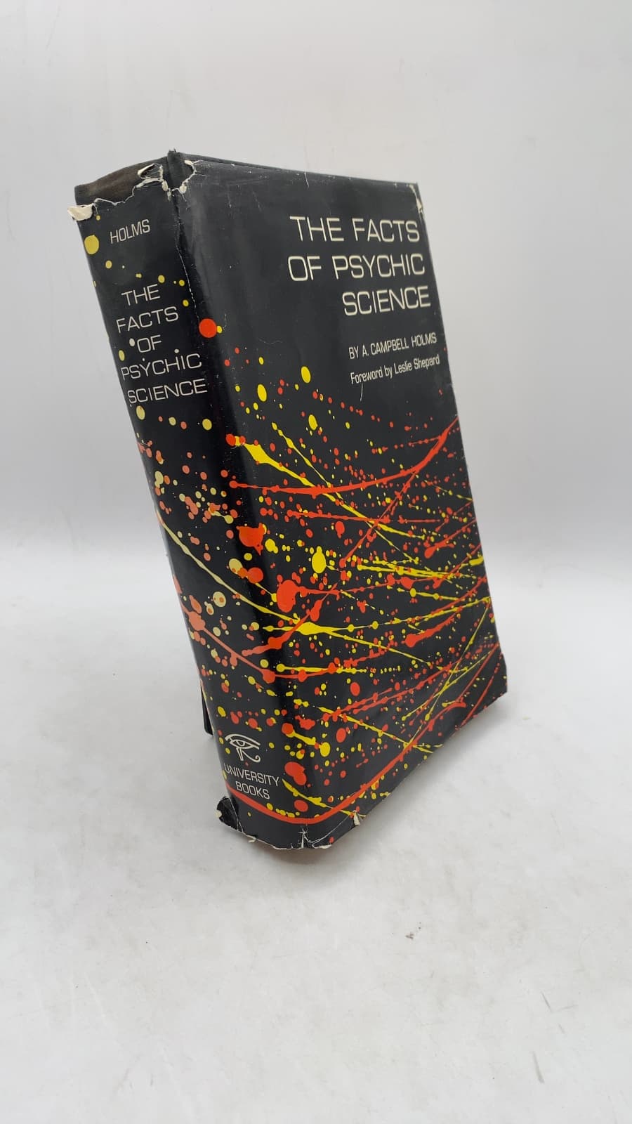 The Facts of Psychic Science and Philosophy: Collated and Discussed by A. Campbell Holms - front cover