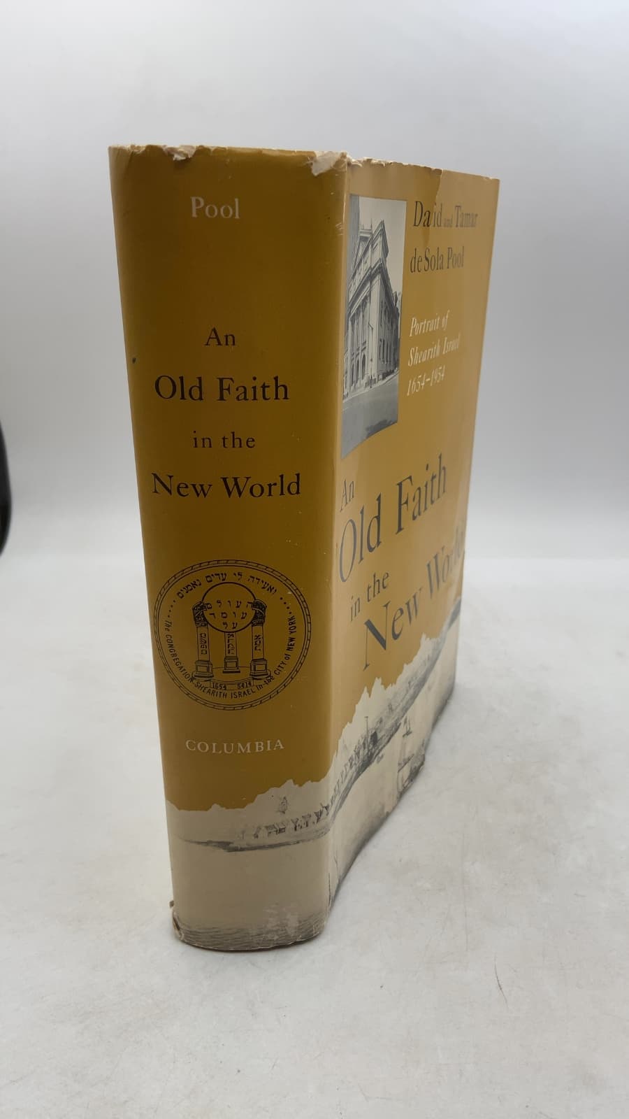 An Old Faith in the New World: Portrait of Shearith Israel 1654-1954 by David and Tamar de Sola Pool - front cover