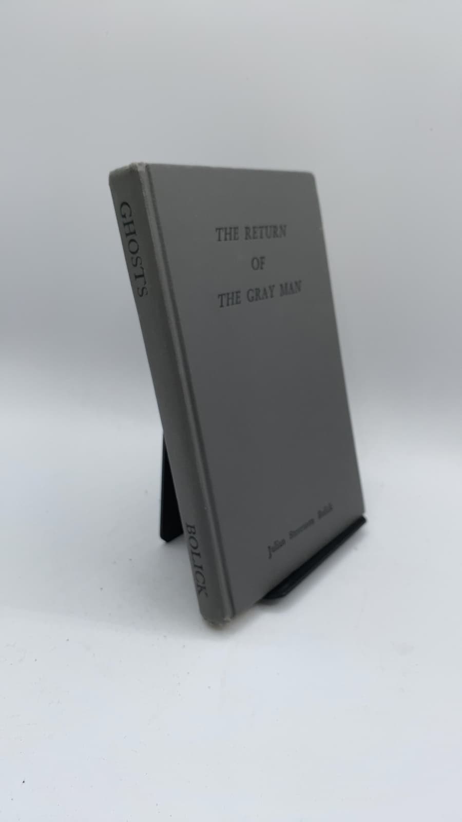 THE Return OF THE Gray MAN AND Georgetown Ghosts by Julian Stevenson Bolick - front cover