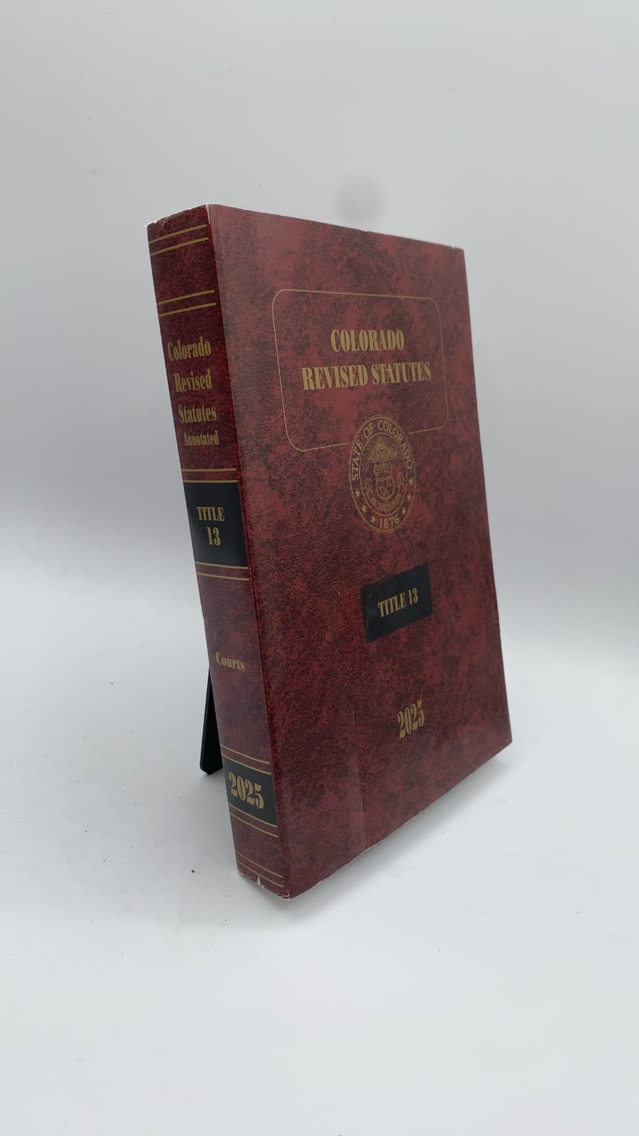 Colorado Revised Statutes 2025 Title 13 Courts and Court Procedure by Committee on Legal Services, Yelana Love, and the Office of Legislative Legal Services - front cover