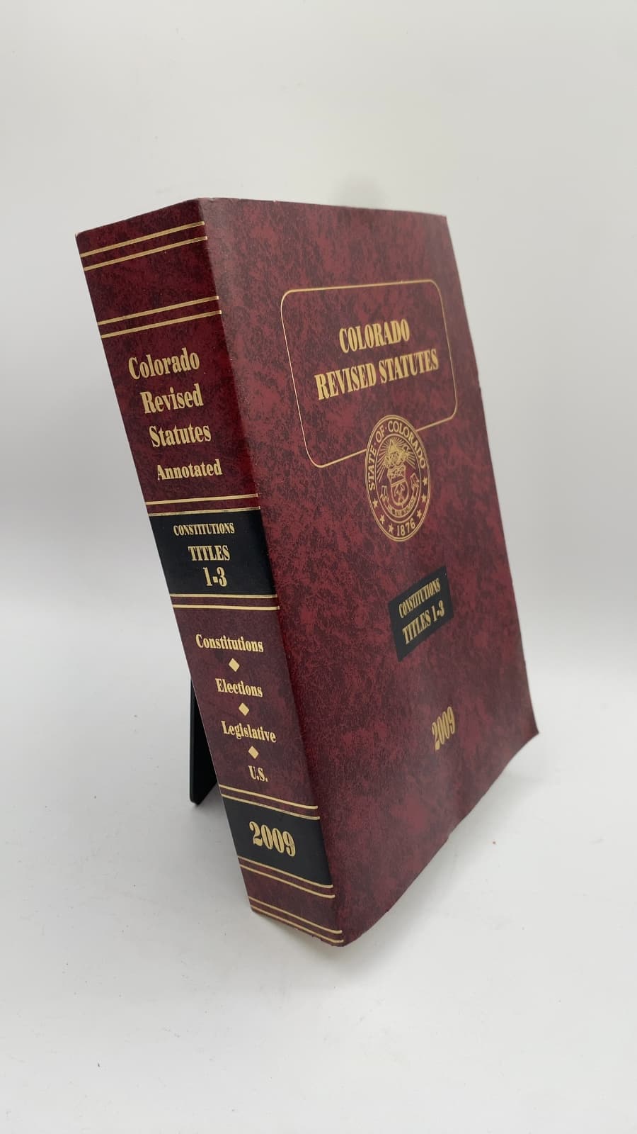 Colorado Revised Statutes 2009: U.S. and Colorado Constitutions and Titles 1-3 Elections, Legislative, United States by Committee on Legal Services - front cover