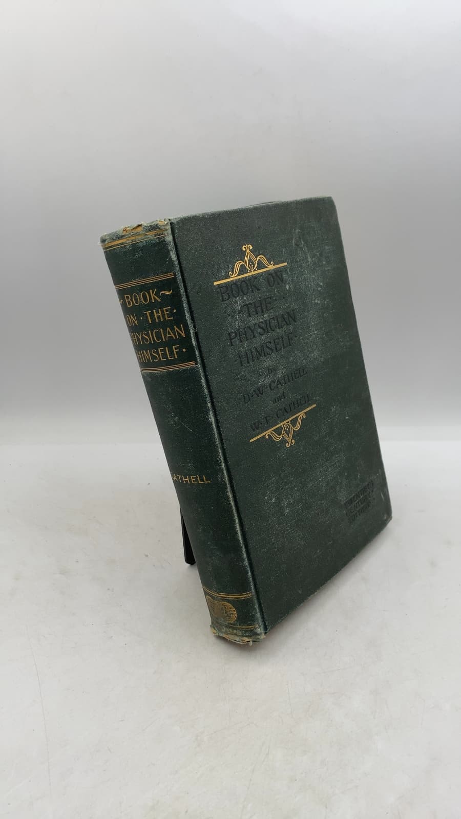 Book on the Physician Himself and Things that Concern His Reputation and Success by D. W. Cathell, M.D. and William T. Cathell, A.M., M.D. - front cover