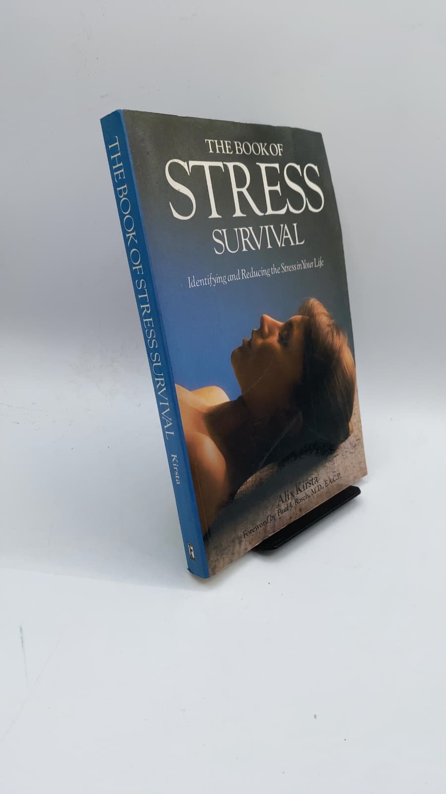 The Book of Stress Survival: Identifying and Reducing the Stress in Your Life by Alix Kirsta - front cover