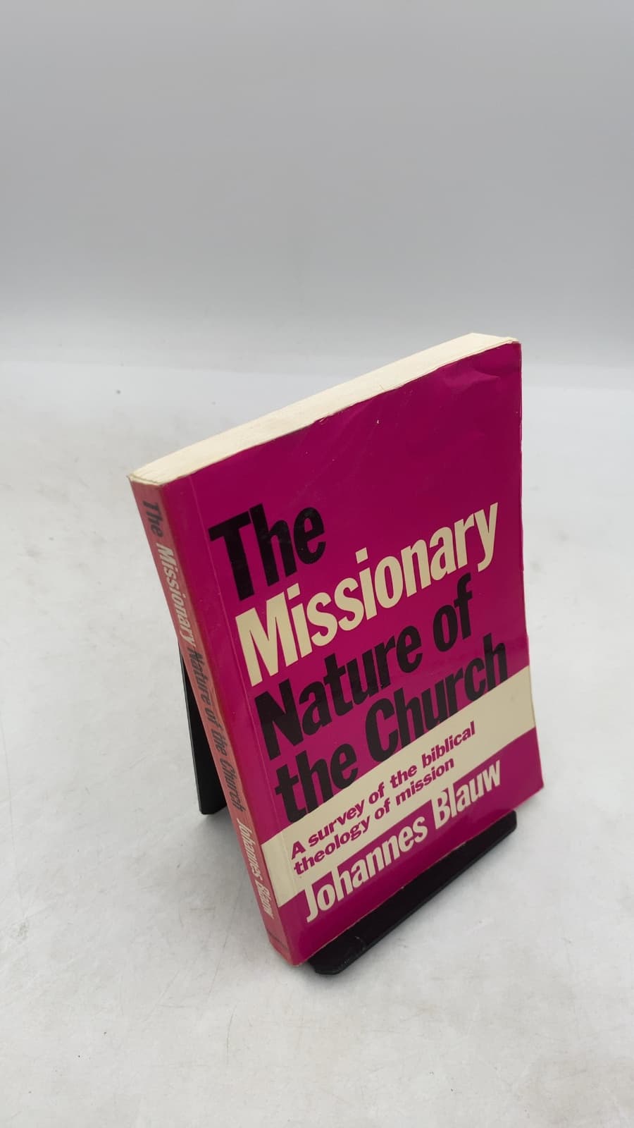 The Missionary Nature of the Church: A Survey of the Biblical Theology of Mission by Johannes Blauw - front cover