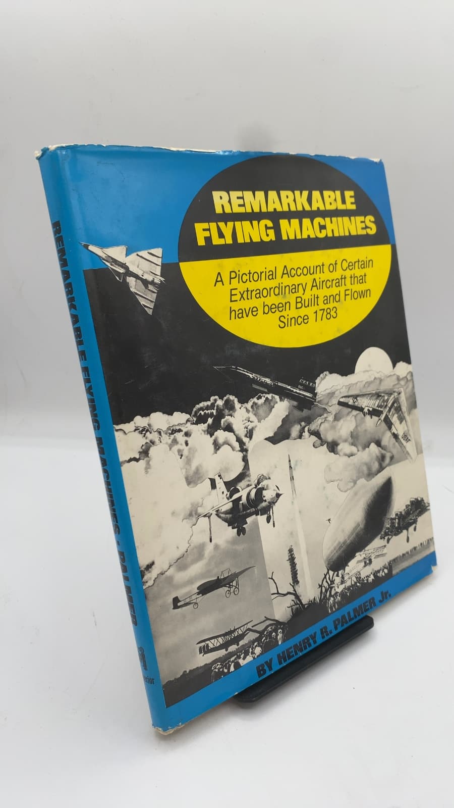 Remarkable Flying Machines by Henry R. Palmer Jr. - front cover