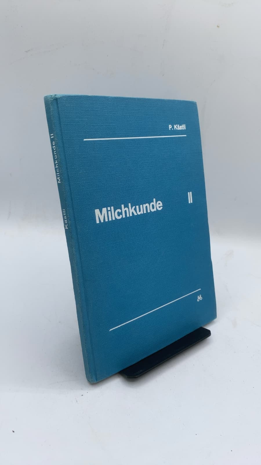 Milchkunde und Milchhygiene II. Teil: Milchfehler by Dr. med. vet. P. Kästli - front cover