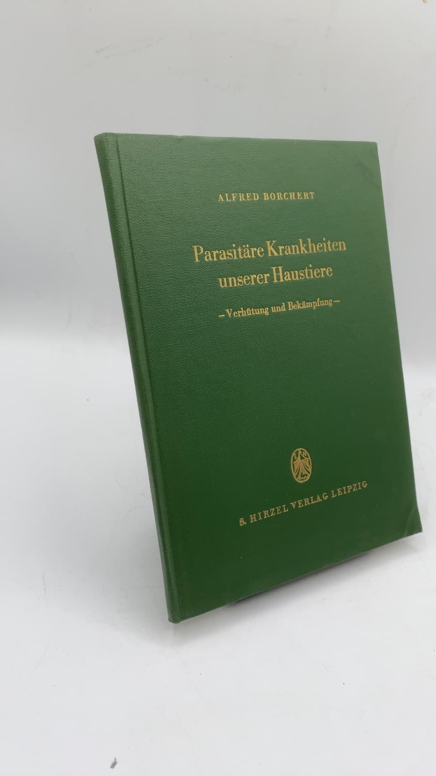 Parasitäre Krankheiten unserer Haustiere - Verhütung und Bekämpfung by Professor Dr. A. Borchert - front cover