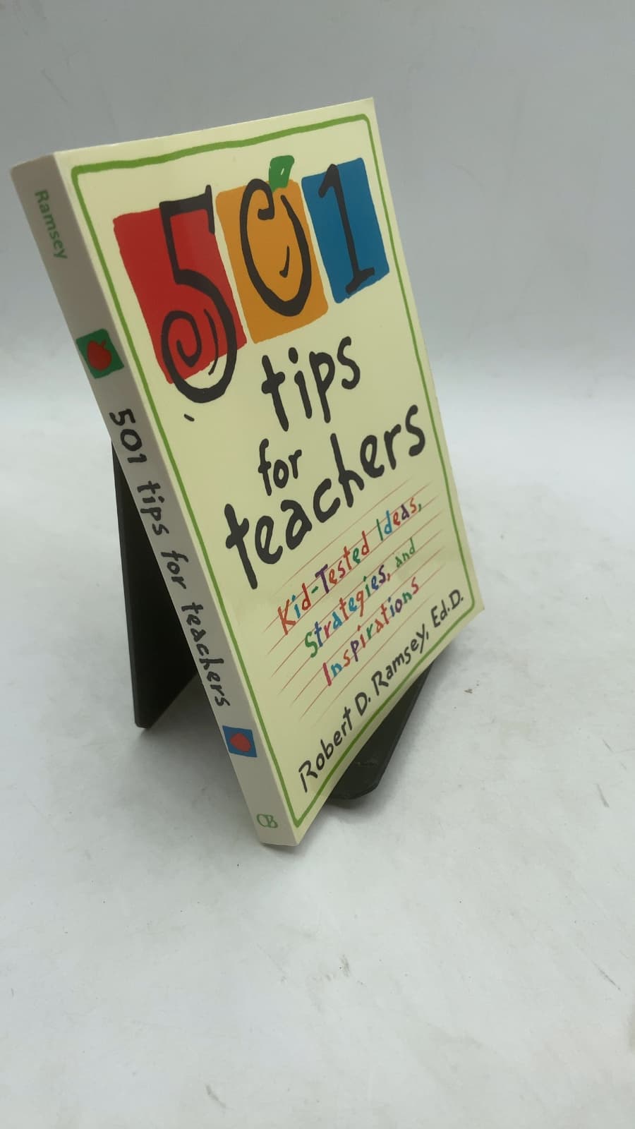 501 Tips for Teachers: Kid-Tested Ideas, Strategies, and Inspirations by Robert D. Ramsey, Ed.D. - front cover