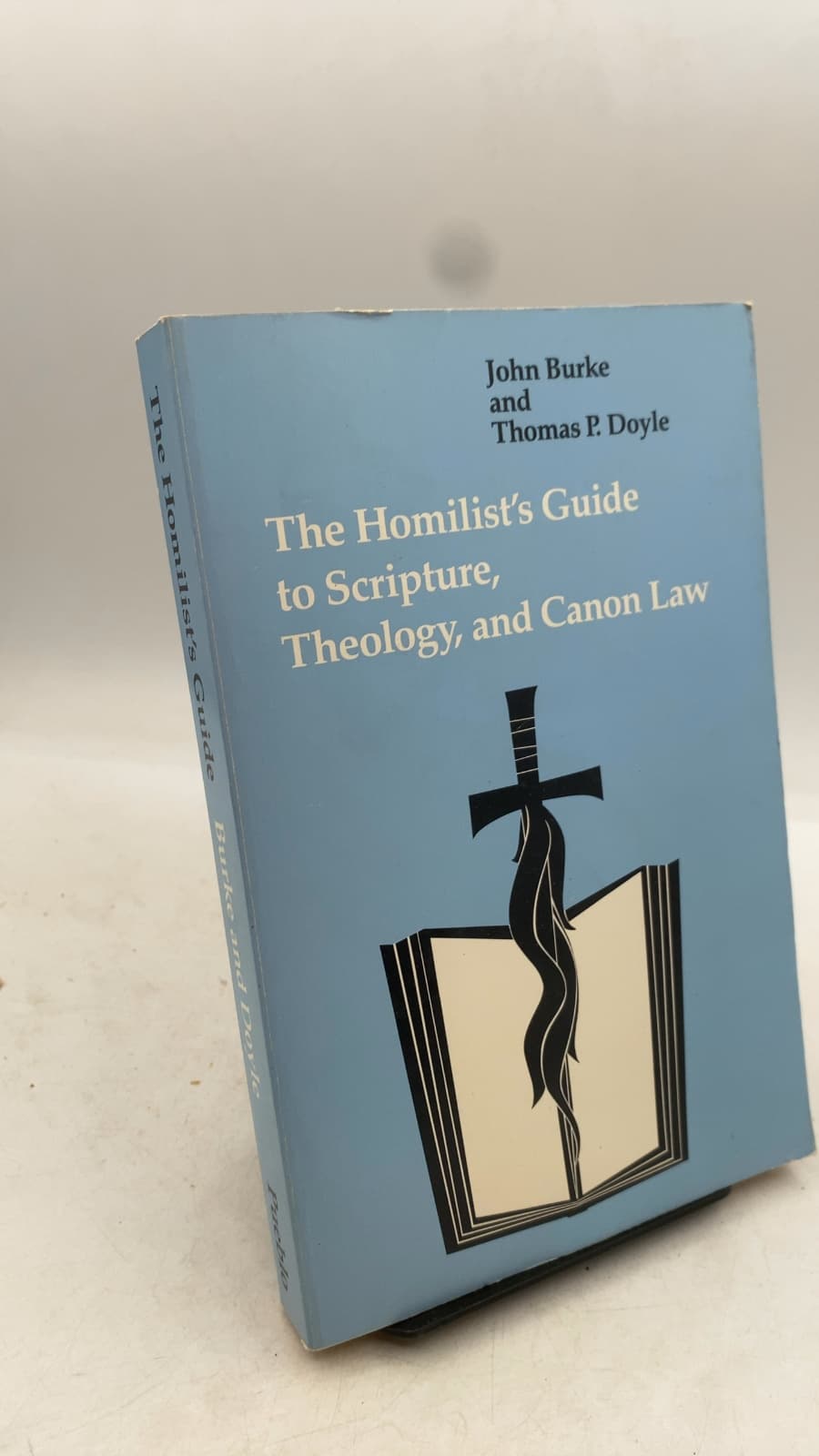 The Homilist's Guide to Scripture, Theology, and Canon Law by John Burke, O.P. and Thomas P. Doyle, O.P. - front cover