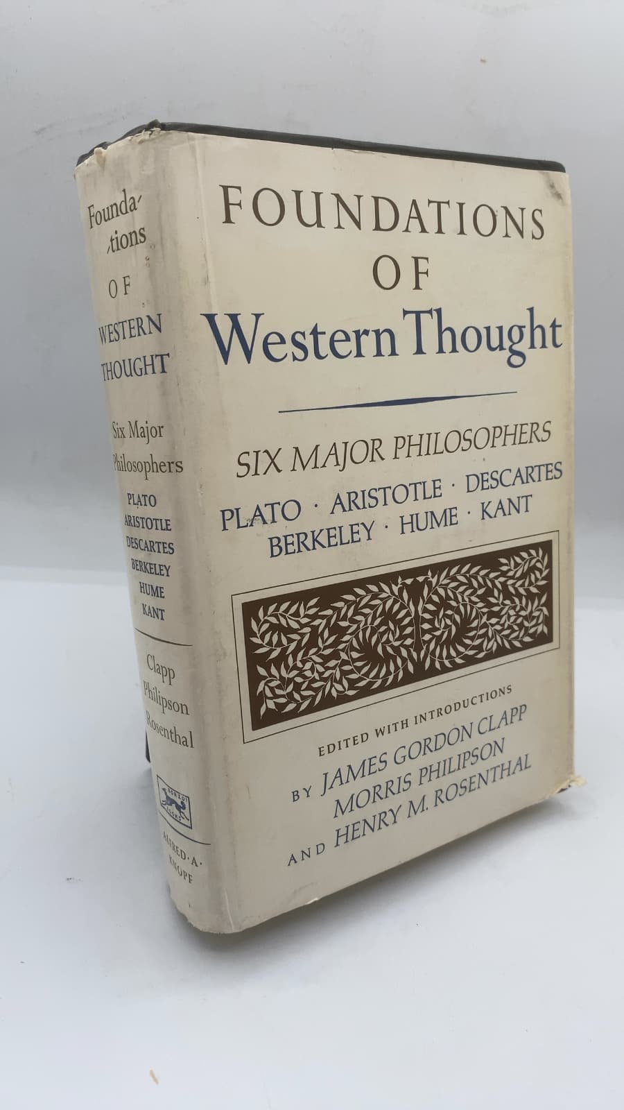 Foundations of Western Thought: Six Major Philosophers by James Gordon Clapp, Morris Philipson, Henry M. Rosenthal - front cover