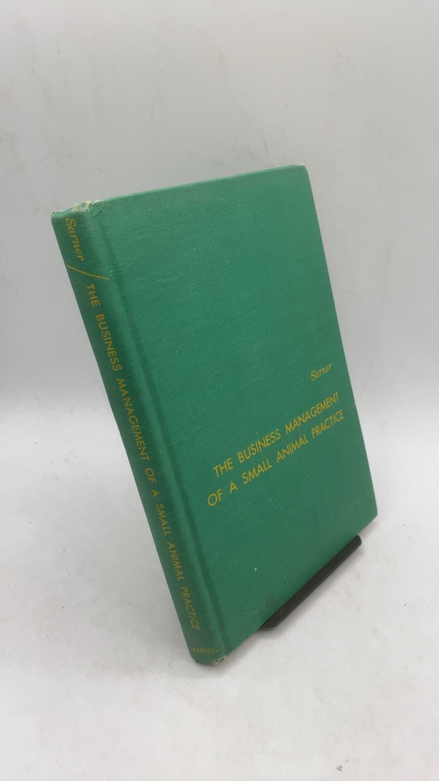 The Business Management of a Small Animal Practice by Harvey Sarner, B.S., LL.B. - front cover