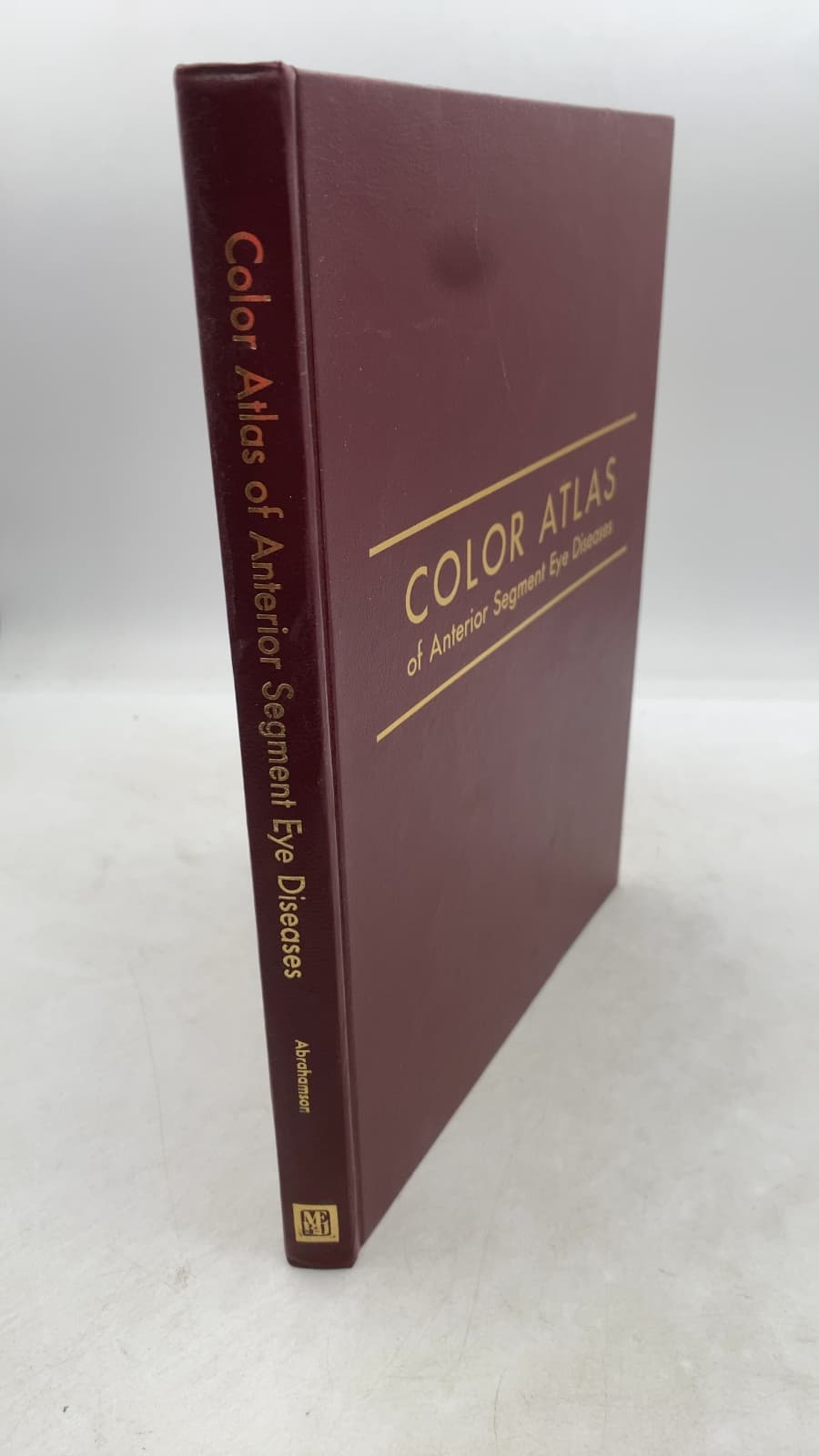 Color Atlas of Anterior Segment Eye Diseases by Ira A. Abrahamson, Jr., M.D. - front cover