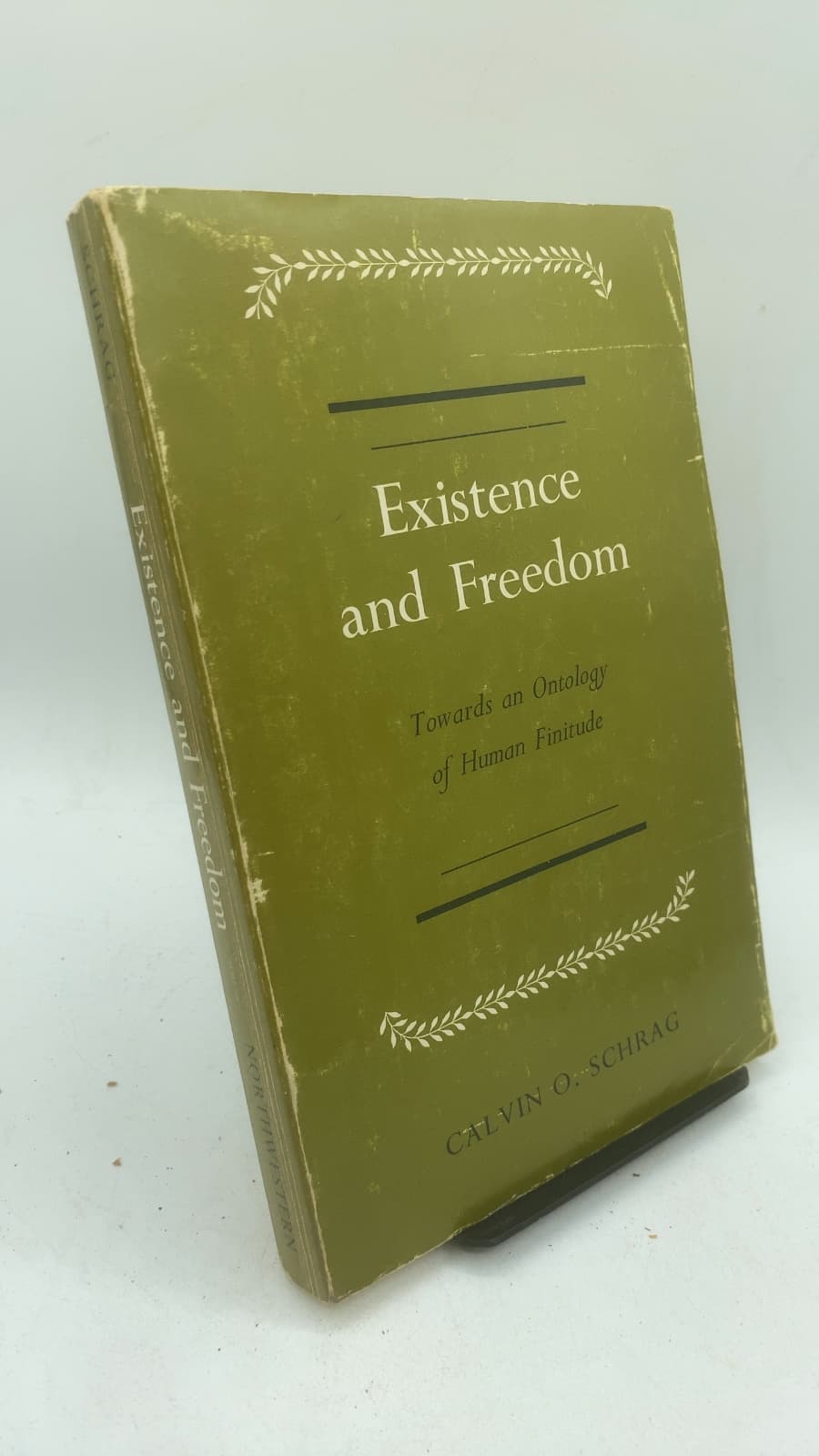 Existence and Freedom: Towards an Ontology of Human Finitude by Calvin O. Schrag - front cover