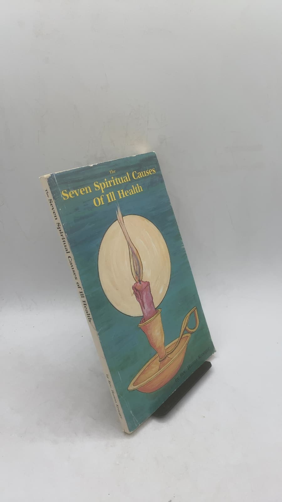 The Seven Spiritual Causes Of Ill Health by Hanna Kroeger - front cover