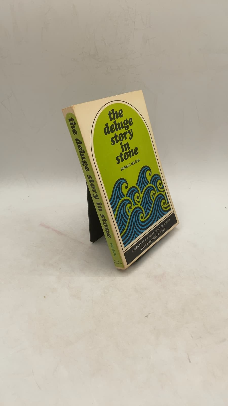 The Deluge Story in Stone by Byron C. Nelson, Th. M. - front cover