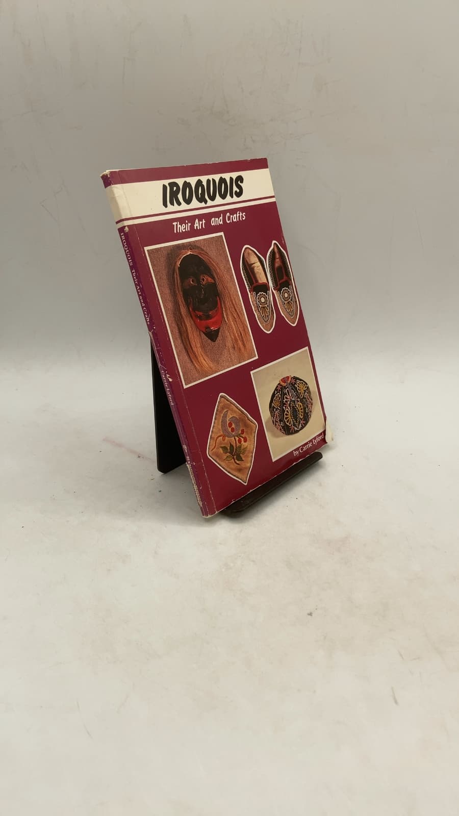 Iroquois: Their Art and Crafts by Carrie A. Lyford - front cover