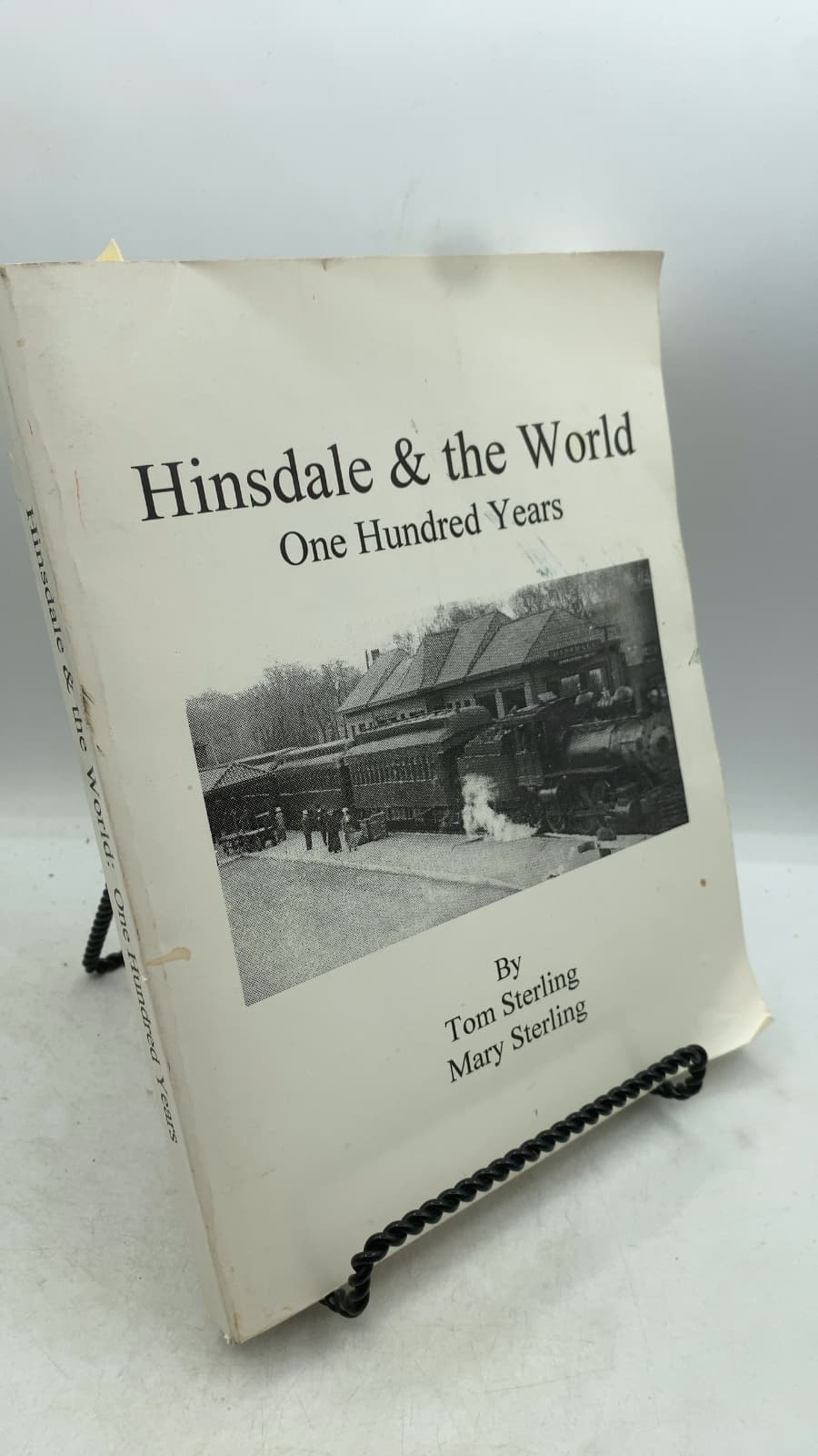 Hinsdale & the World: One Hundred Years by Tom Sterling, Mary Sterling - front cover