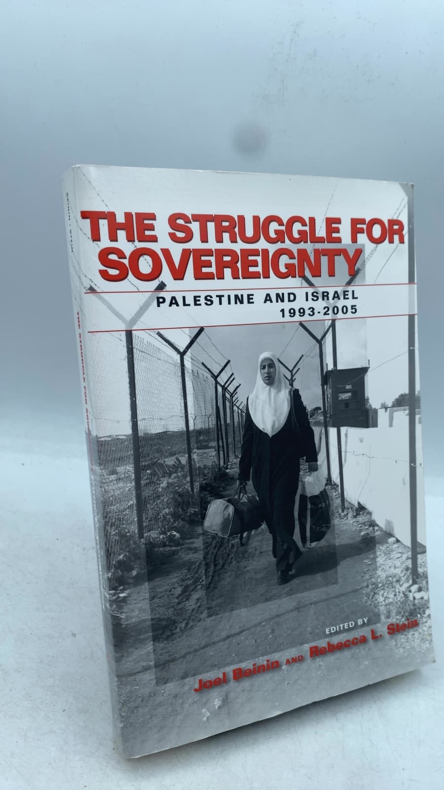 The Struggle for Sovereignty: Palestine and Israel, 1993-2005 by Joel Beinin and Rebecca L. Stein - front cover