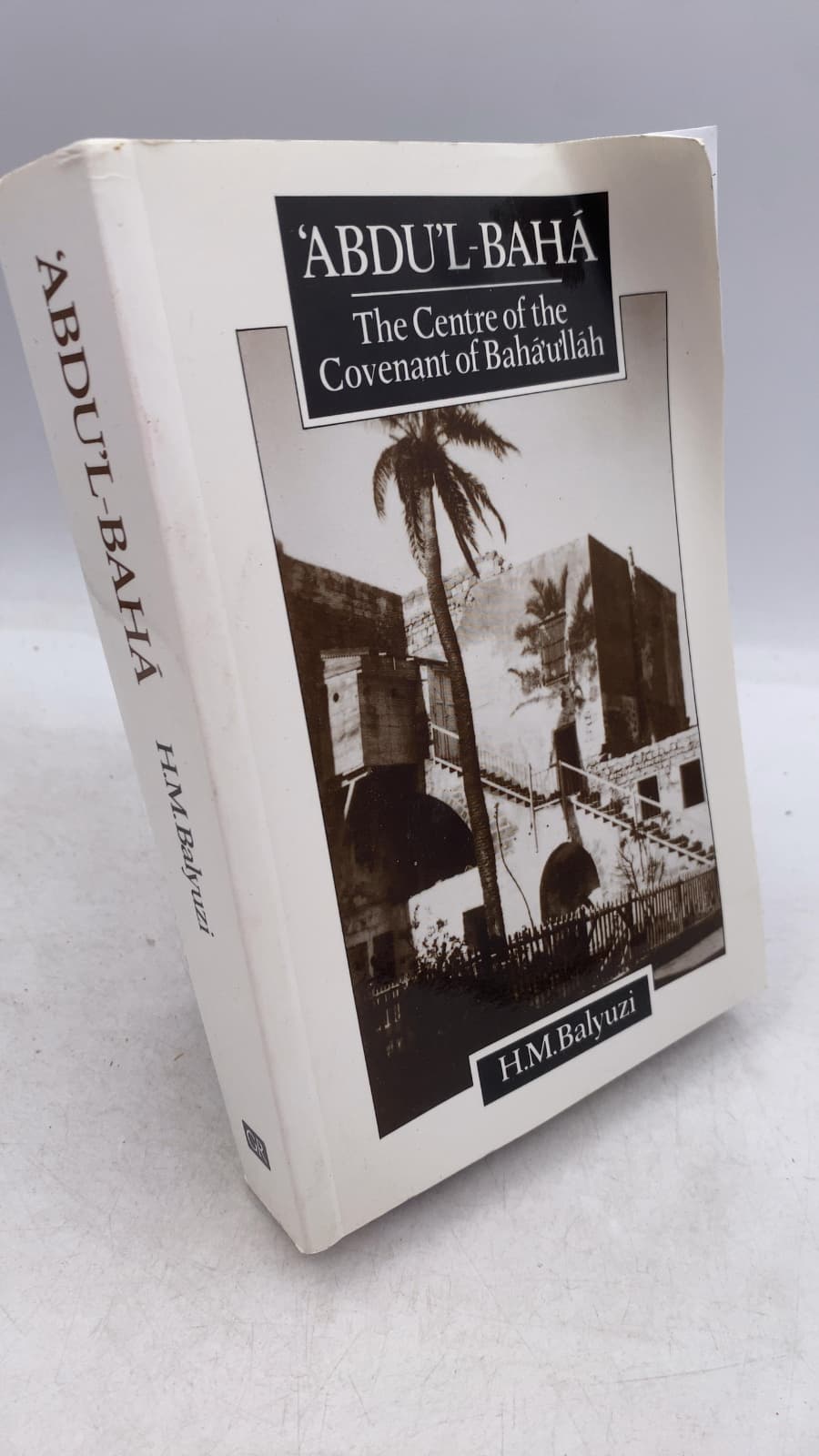 'Abdu'l-Bahá: The Centre of the Covenant of Bahá'u'lláh by H. M. Balyuzi - front cover