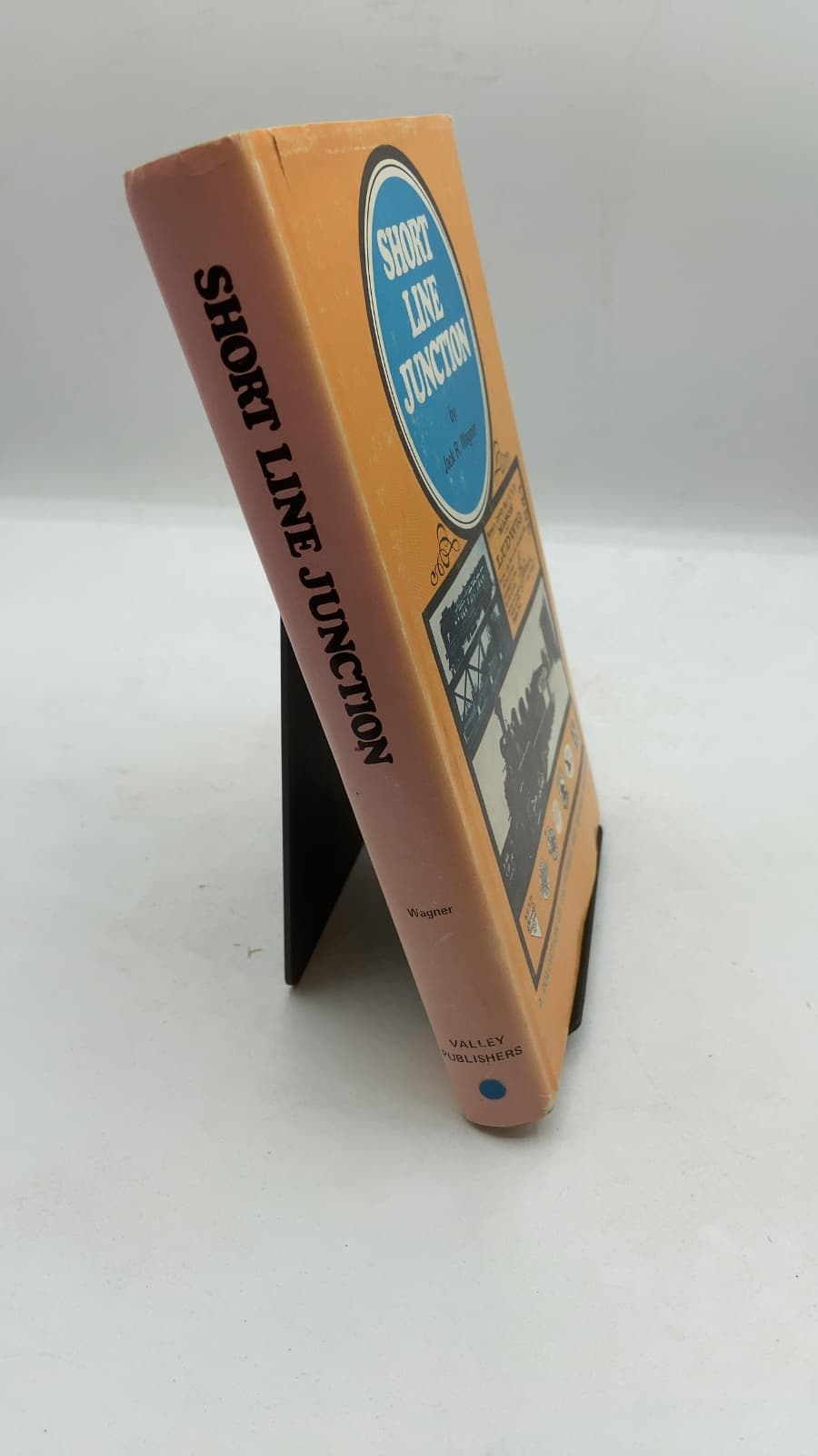 Short Line Junction: A Collection Of California-Nevada Railroads by Jack R. Wagner - front cover