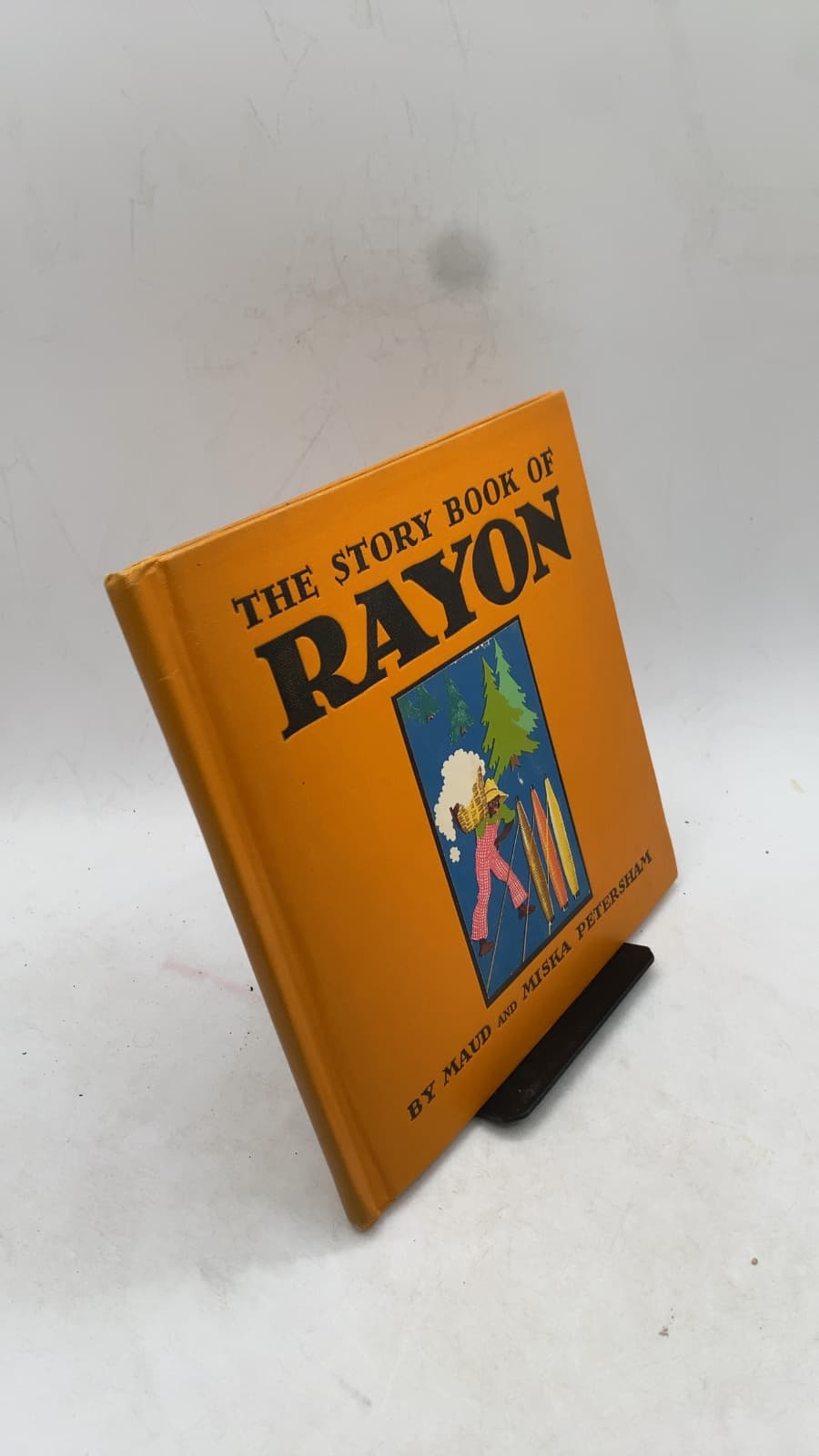The Story Book of Rayon by Maud and Miska Petersham - front cover
