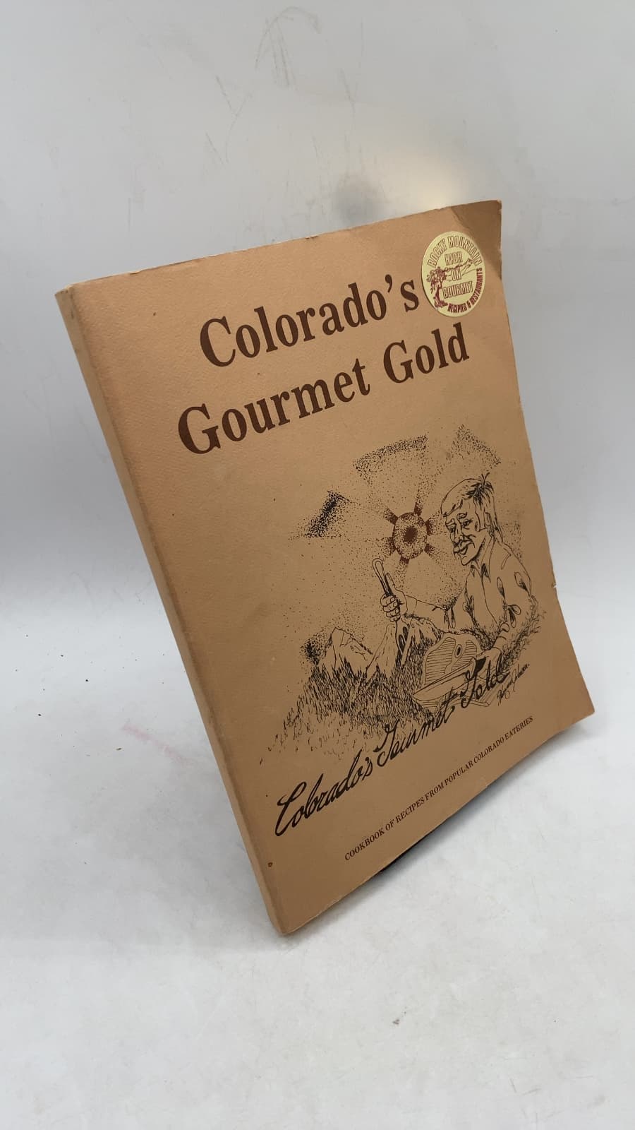 Colorado's Gourmet Gold: Cookbook of Recipes from Popular Colorado Restaurants by Editors: Linda Ruth Harvey, Jenny Von Hohenstraeten, Mary Jo Fostina - front cover