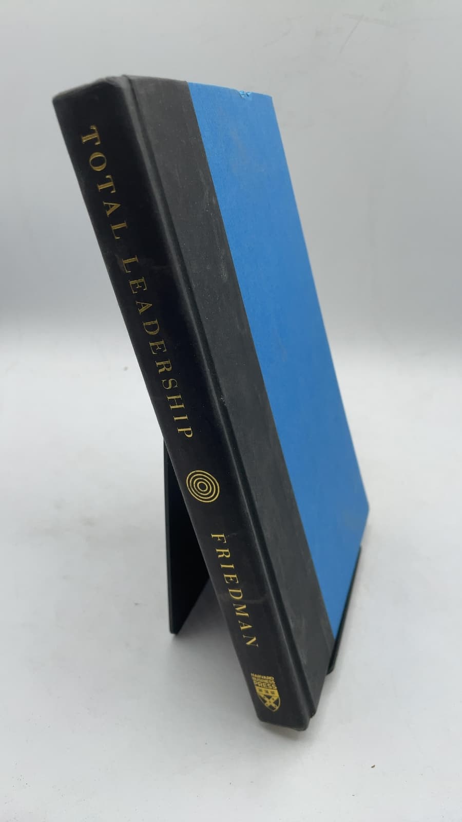 Total Leadership: Be a Better Leader, Have a Richer Life by Stewart D. Friedman - front cover