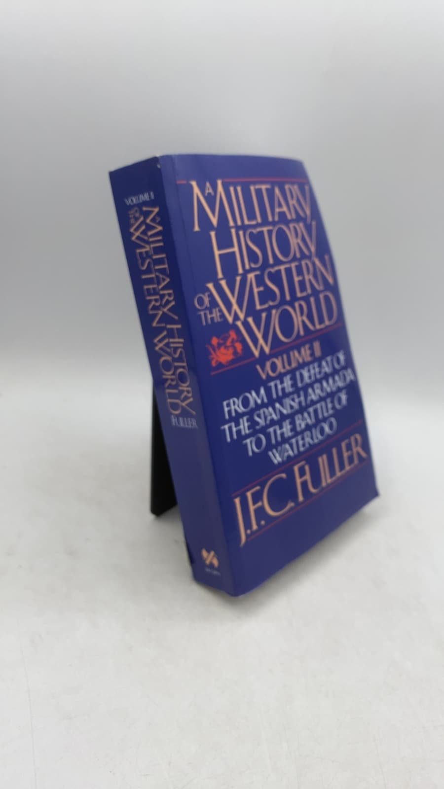 A Military History of the Western World: Volume II From the Defeat of the Spanish Armada to the Battle of Waterloo by J.F.C. Fuller - front cover