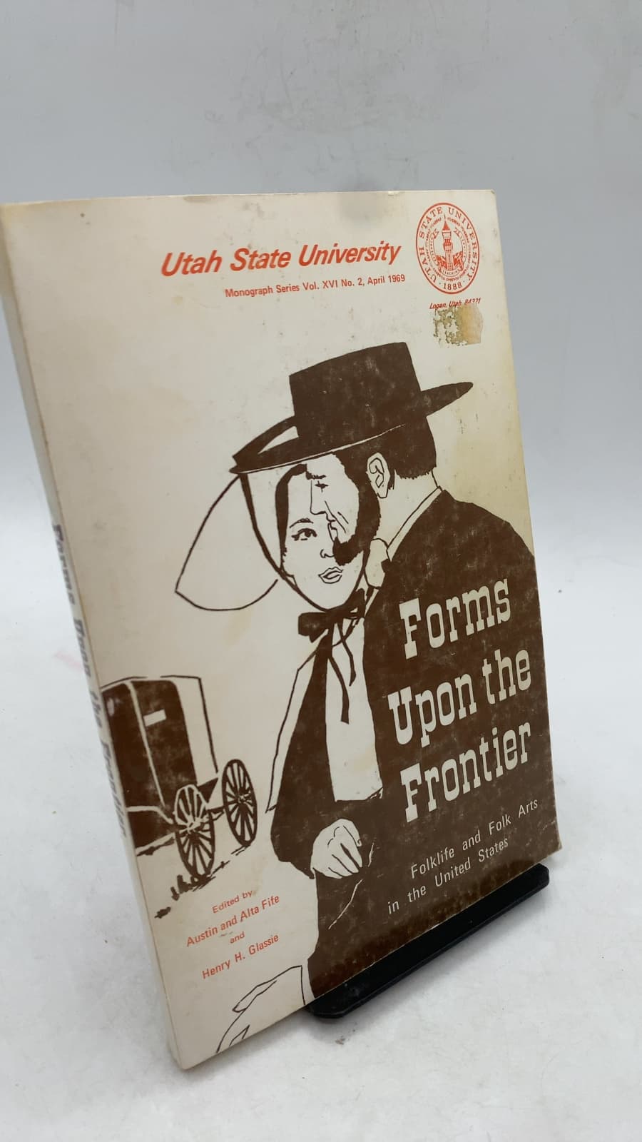 Forms Upon the Frontier: Folklife and Folk Arts in the United States by Edited by Austin and Alta Fife and Henry H. Glassie - front cover