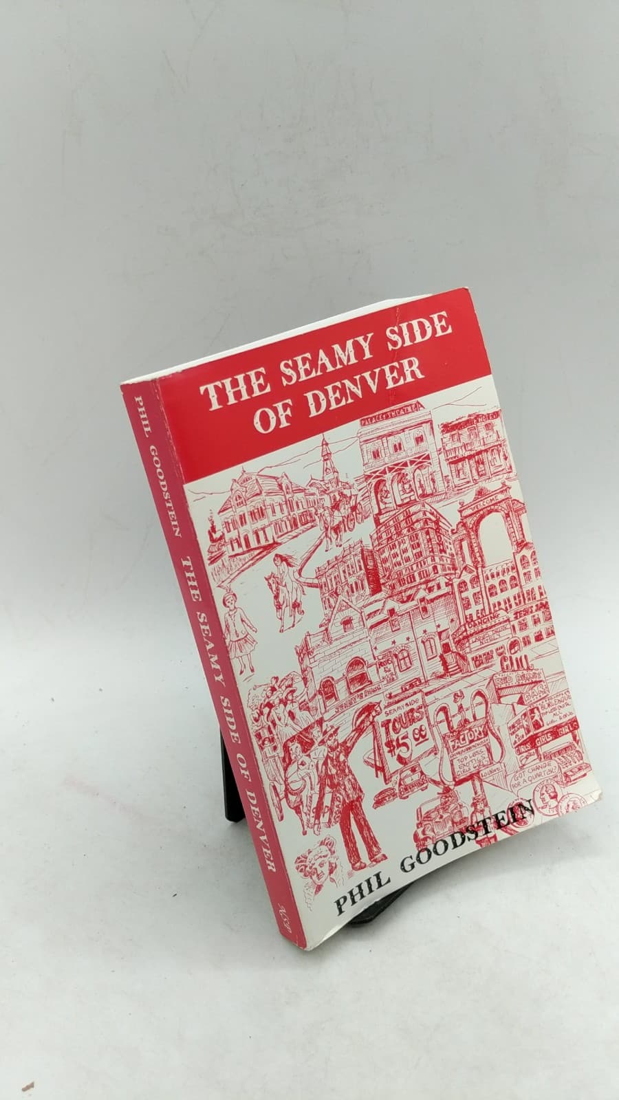 The Seamy Side of Denver: Tall Tales of the Mile High City by Phil Goodstein - front cover