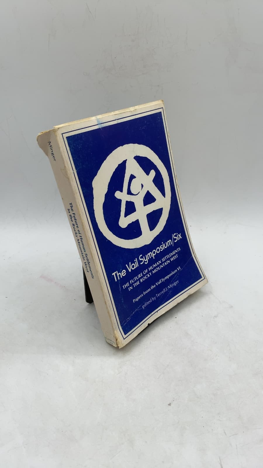 The Vail Symposium/Six: The Future of Human Settlements in the Rocky Mountain West by Terrell J. Minger (Editor) - front cover