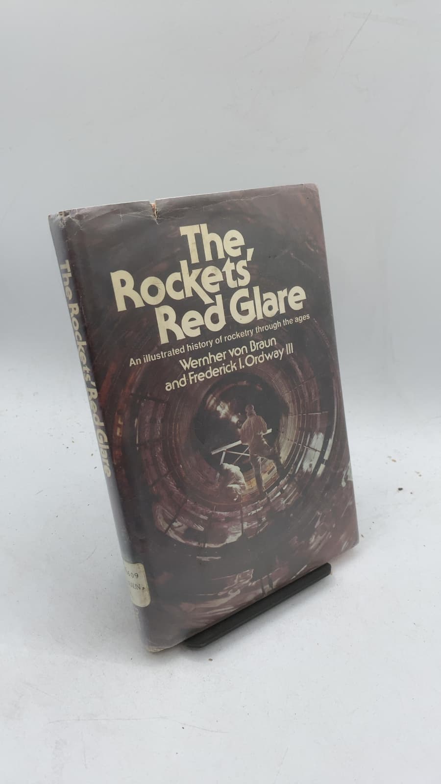 The Rockets' Red Glare by Wernher von Braun and Frederick I. Ordway III - front cover