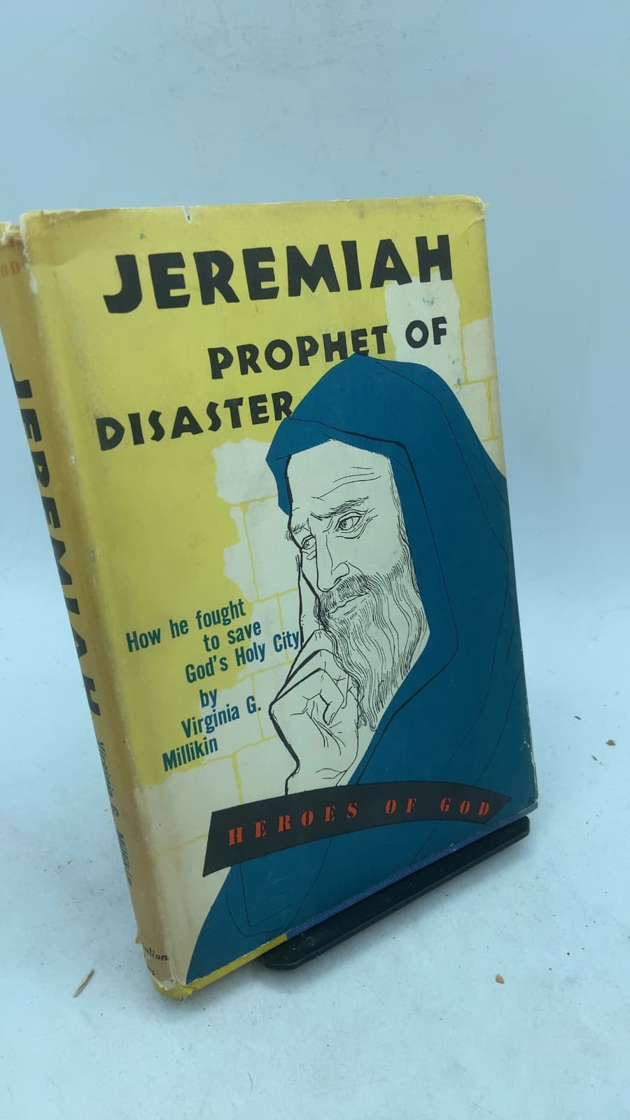Jeremiah Prophet of Disaster by Virginia Greene Millikin - front cover