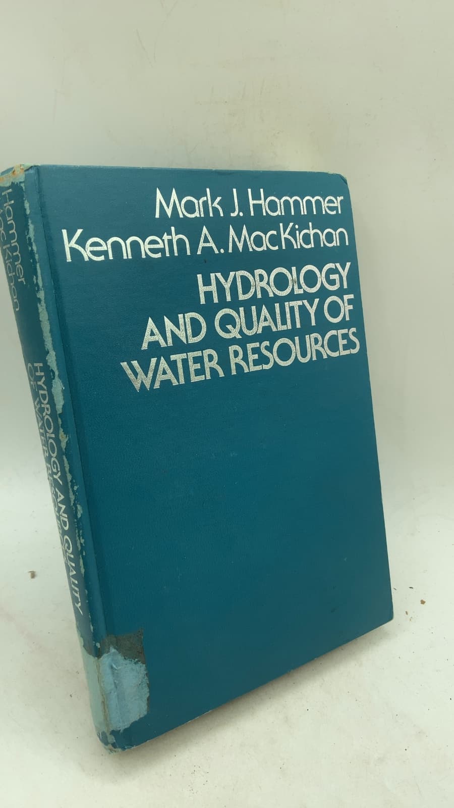Hydrology and Quality of Water Resources by Mark J. Hammer, Kenneth A. MacKichan - front cover