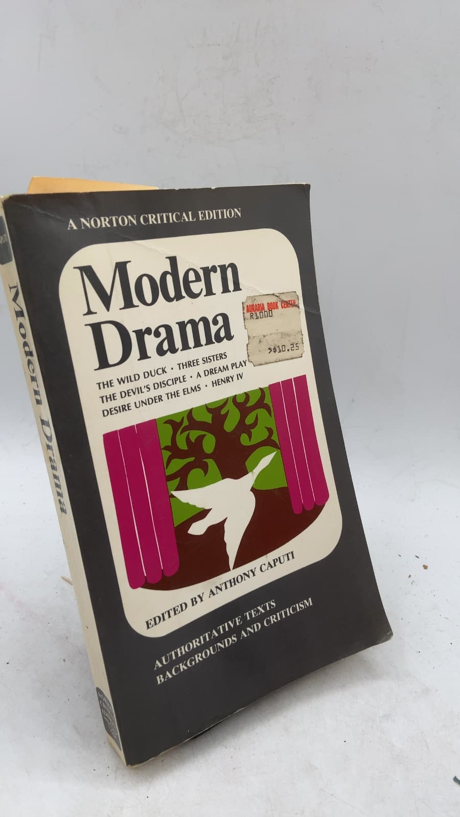 Modern Drama: Authoritative Texts of The Wild Duck, Three Sisters, The Devil's Disciple, A Dream Play, Desire Under the Elms, Henry IV; Backgrounds and Criticism