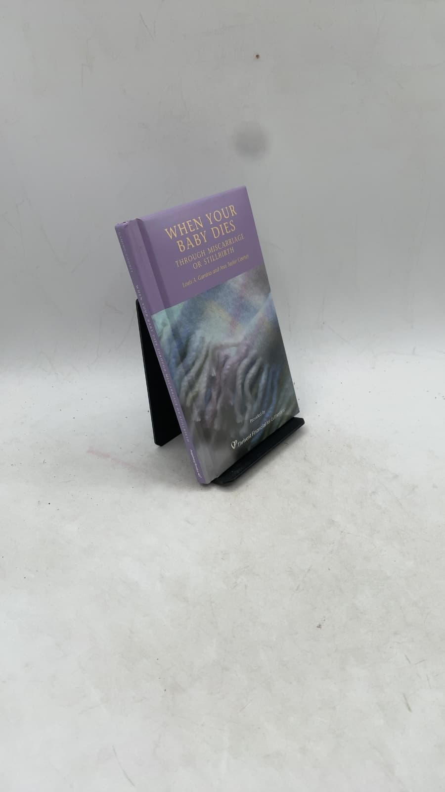 When Your Baby Dies Through Miscarriage or Stillbirth by Louis A. Gamino and Ann Taylor Cooney - front cover