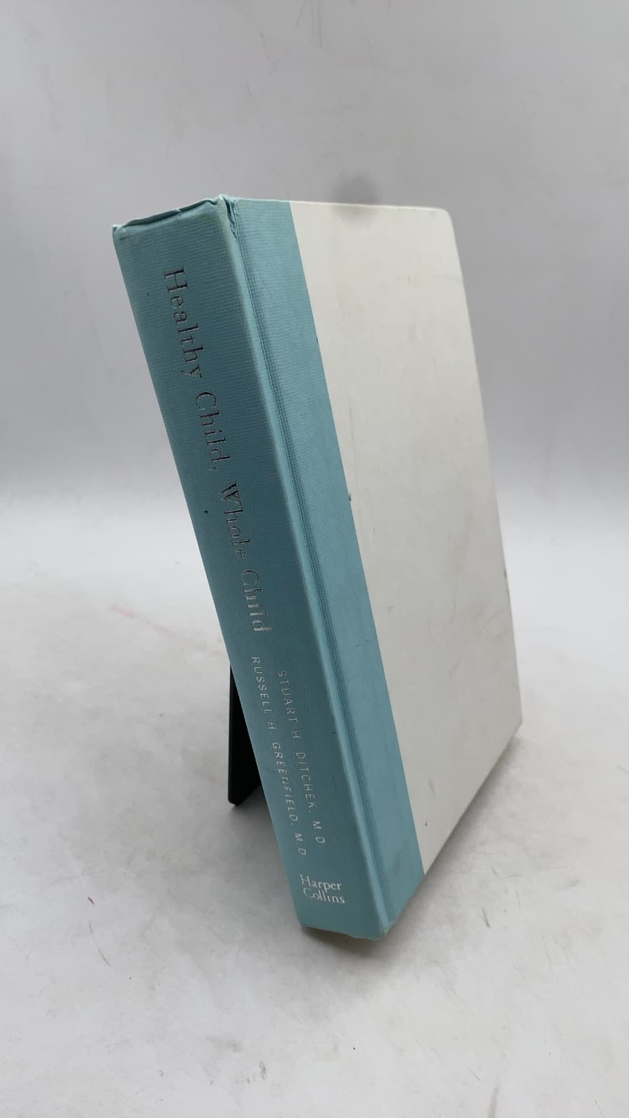Healthy Child, Whole Child by Stuart H. Ditchek, M.D. and Russell H. Greenfield, M.D. - front cover