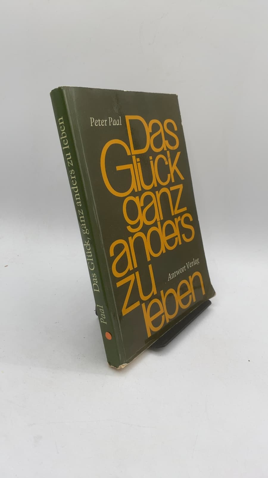 Das Glück ganz anders zu leben