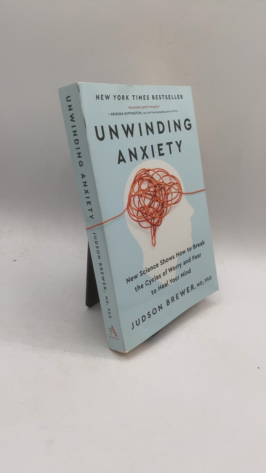 Unwinding Anxiety: New Science Shows How to Break the Cycles of Worry and Fear to Heal Your Mind by Judson Brewer, MD, PhD - front cover
