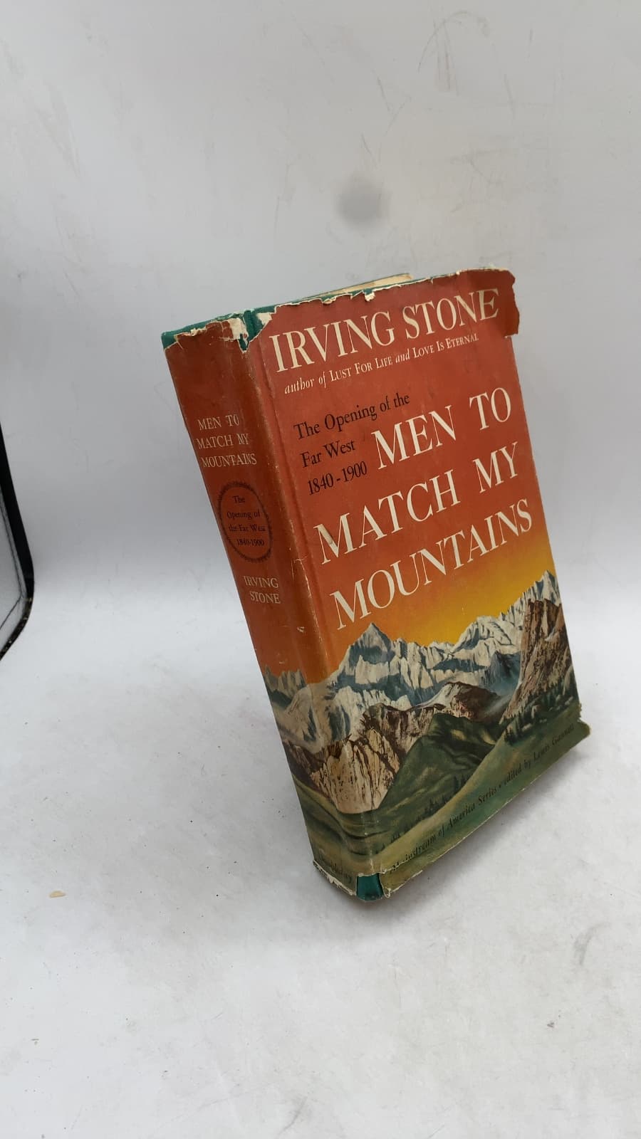 Men to Match My Mountains: The Opening of the Far West, 1840-1900 by Irving Stone - front cover