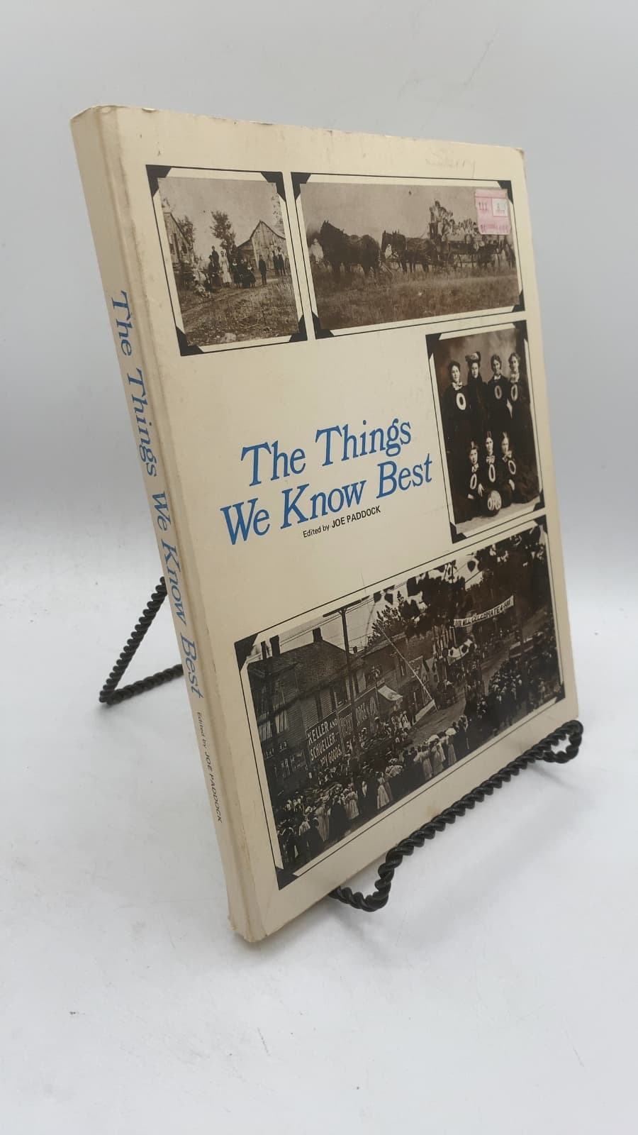 The Things We Know Best: An oral history of Olivia, Minnesota, and its surrounding countryside by Joe Paddock - front cover