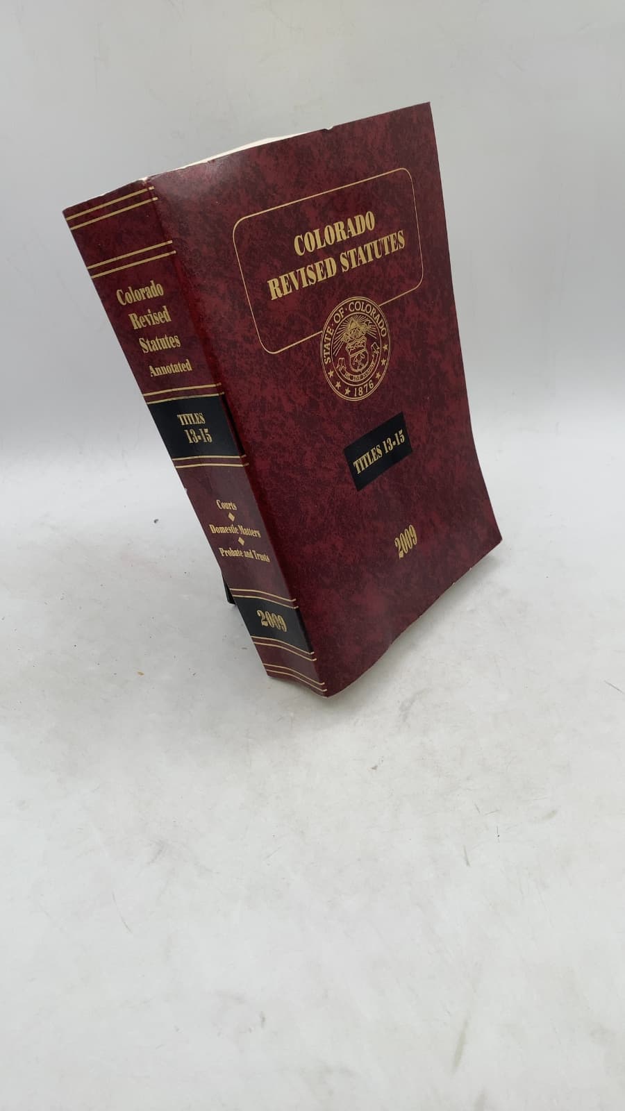 Colorado Revised Statutes 2009: Titles 13-15 by Jennifer G. Gilroy; Committee on Legal Services - front cover