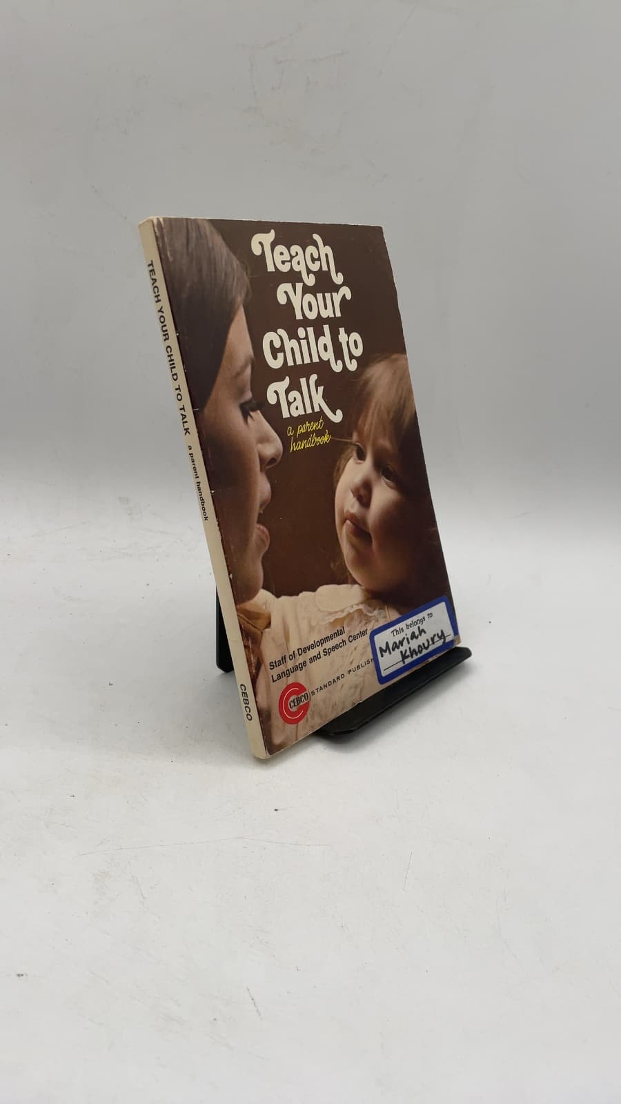 Teach Your Child to Talk: A Parent Handbook by Staff of Developmental Language and Speech Center; David Pushaw, Director - front cover