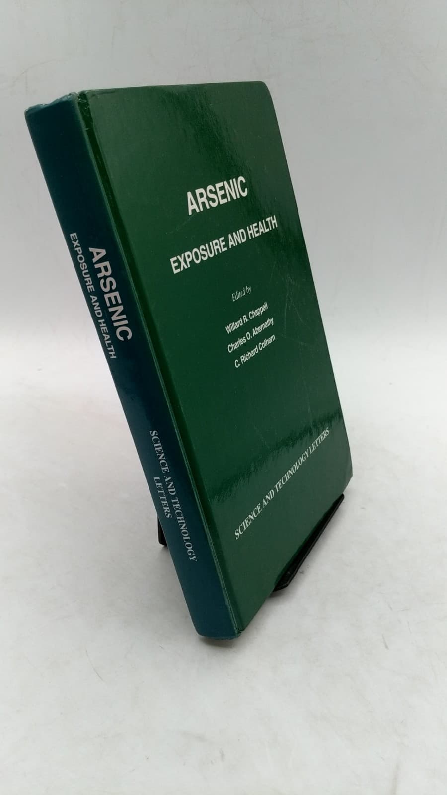 Arsenic Exposure and Health by Willard R. Chappell, Charles O. Abernathy, C. Richard Cothern - front cover
