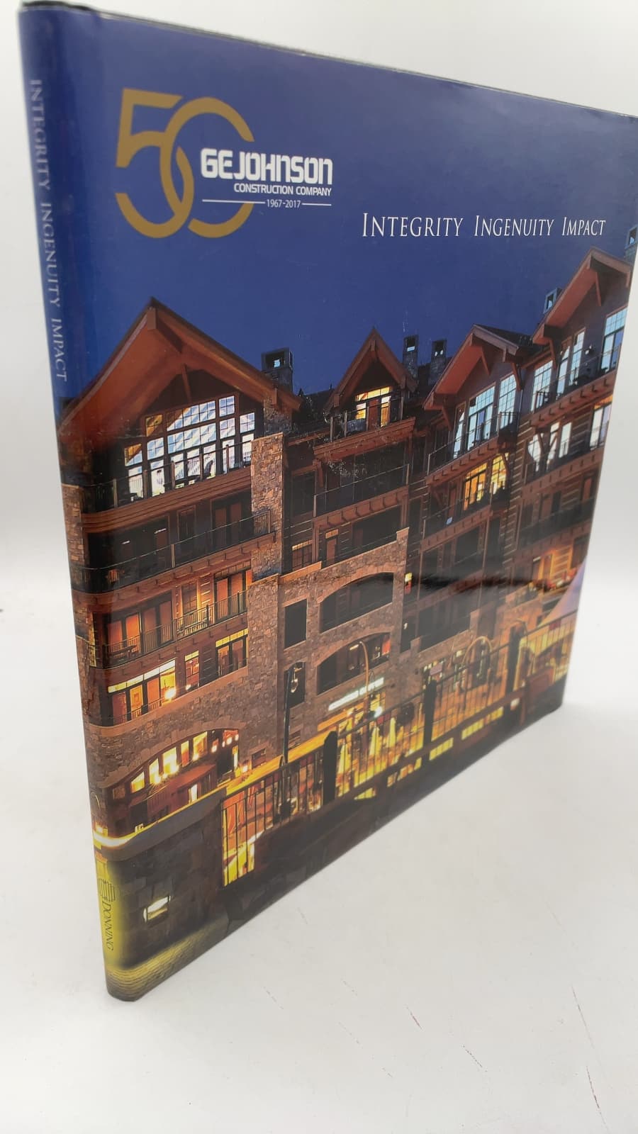 Integrity Ingenuity Impact: GE Johnson Construction Company 1967-2017 by Cathleen Norman - front cover