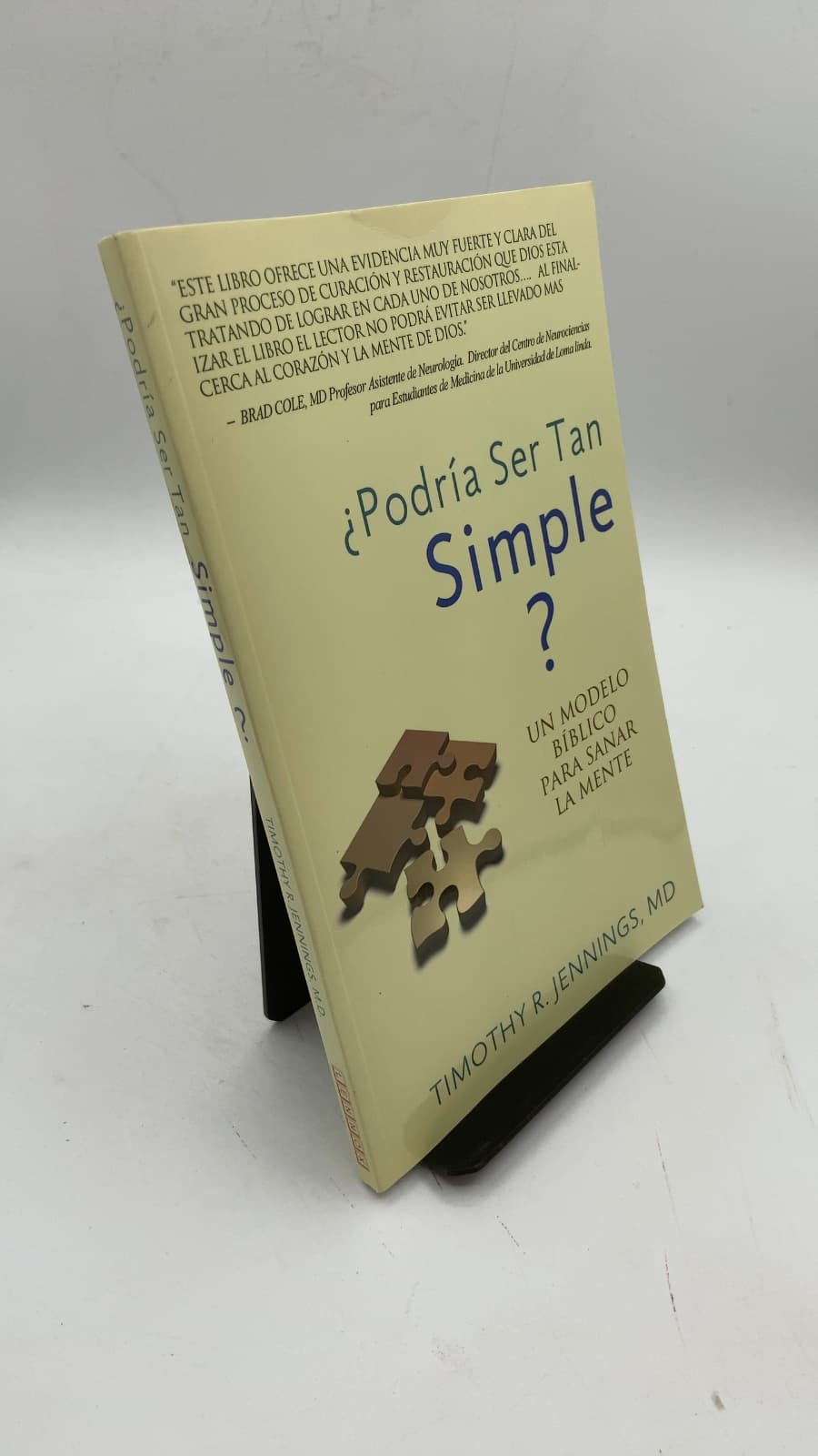 ¿Podría Ser Tan Simple? Un Modelo Bíblico Para Sanar La Mente by Timothy R. Jennings, M.D. - front cover