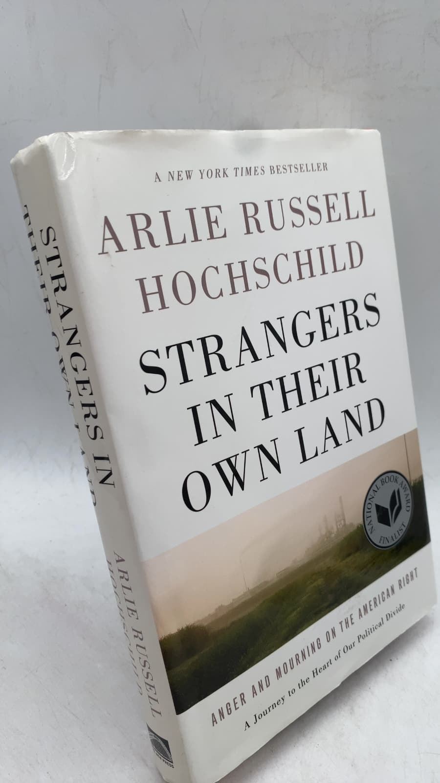 Strangers in Their Own Land: Anger and Mourning on the American Right by Arlie Russell Hochschild - front cover