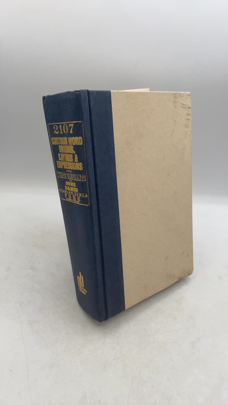 2107 Curious Word Origins, Sayings & Expressions from White Elephants to Song & Dance by Charles Earle Funk - front cover